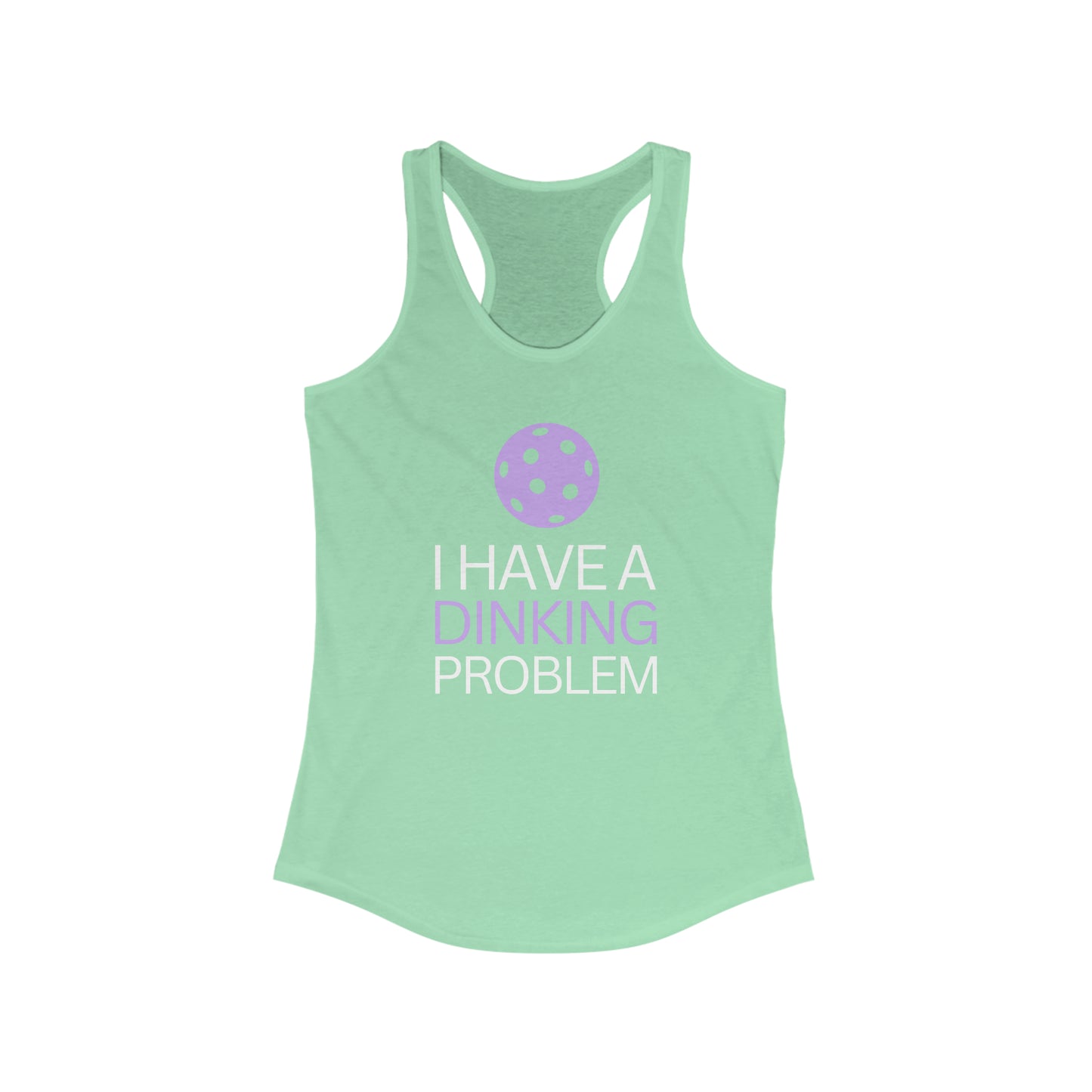 I have a Dinking Problem