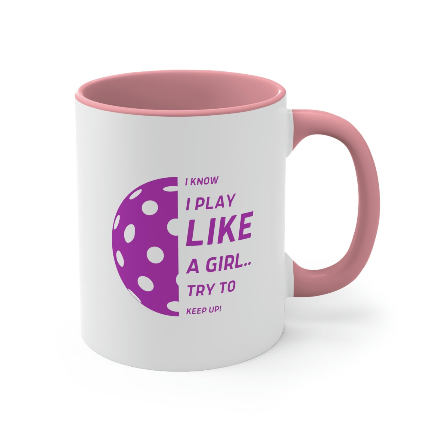 I Know I Play Like a Girl... Try to Keep Up!