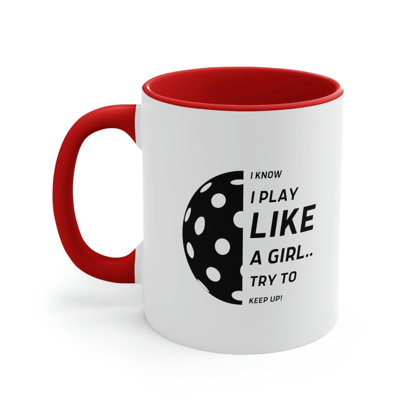 I Know I Play Like a Girl... Try to Keep Up!