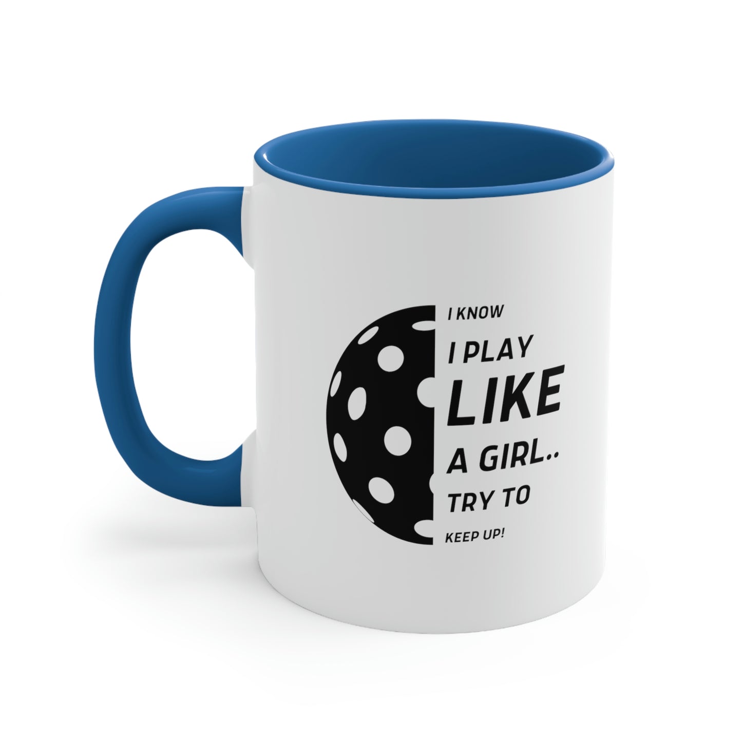 I Know I Play Like a Girl... Try to Keep Up!