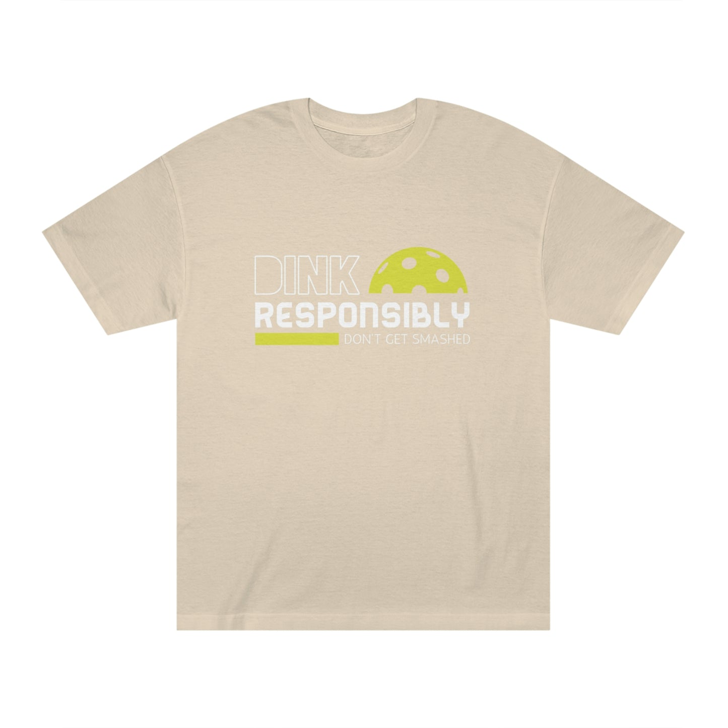 Dink Responsibly... Don't Get Smashed