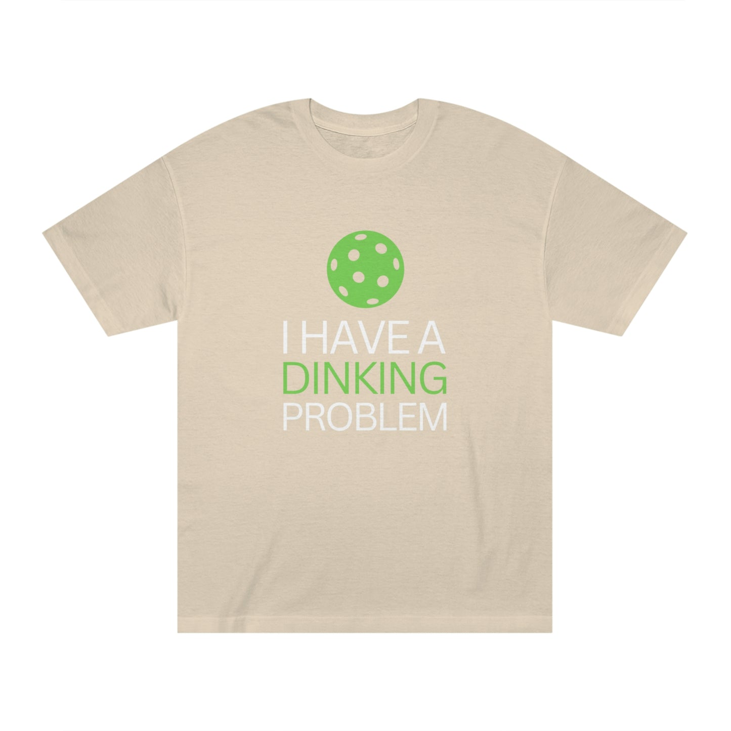 I have a Dinking Problem