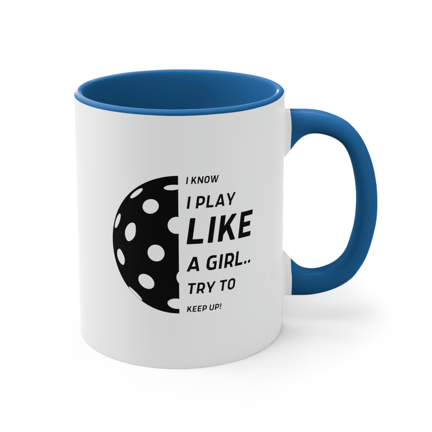I Know I Play Like a Girl... Try to Keep Up!