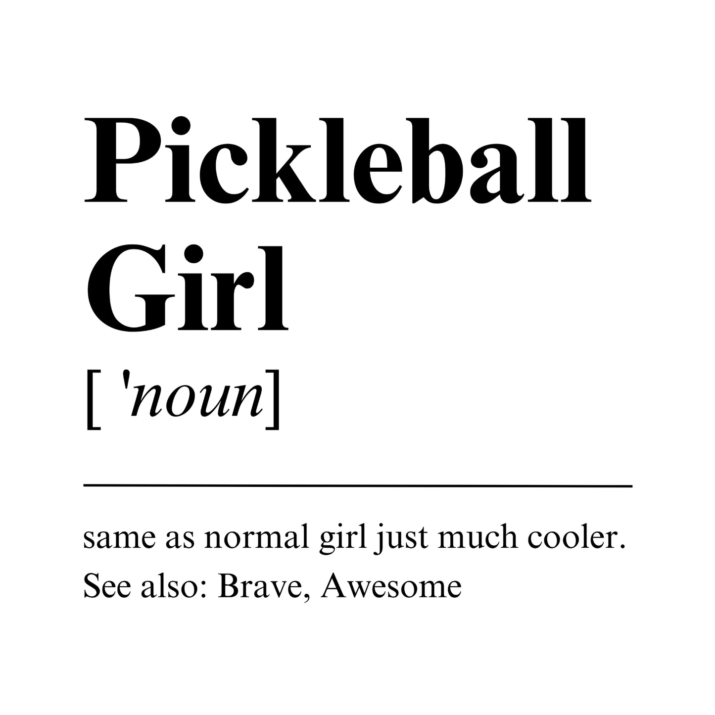 Pickleball Girl [ 'noun]