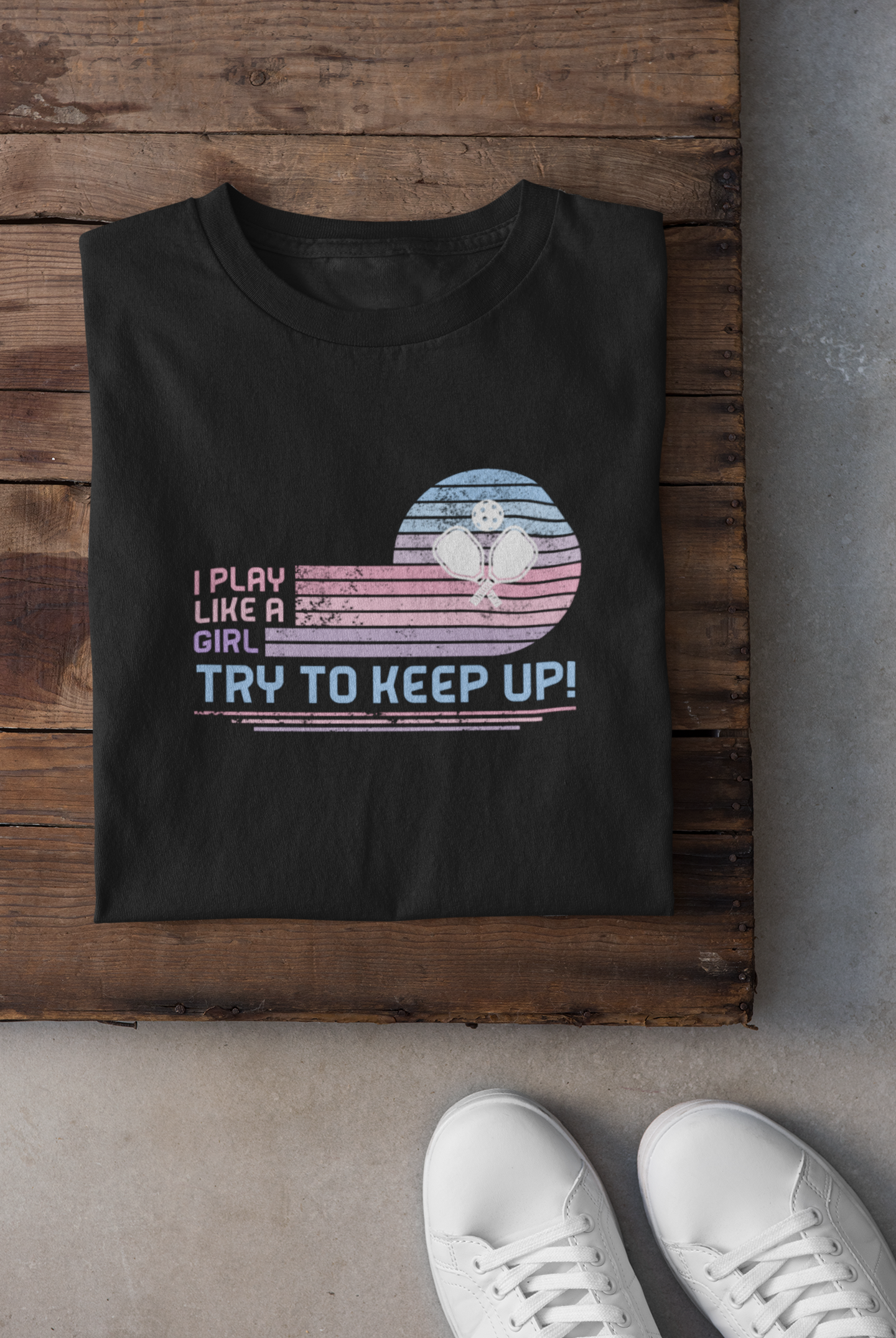 I Play like a Girl... Try to Keep Up!