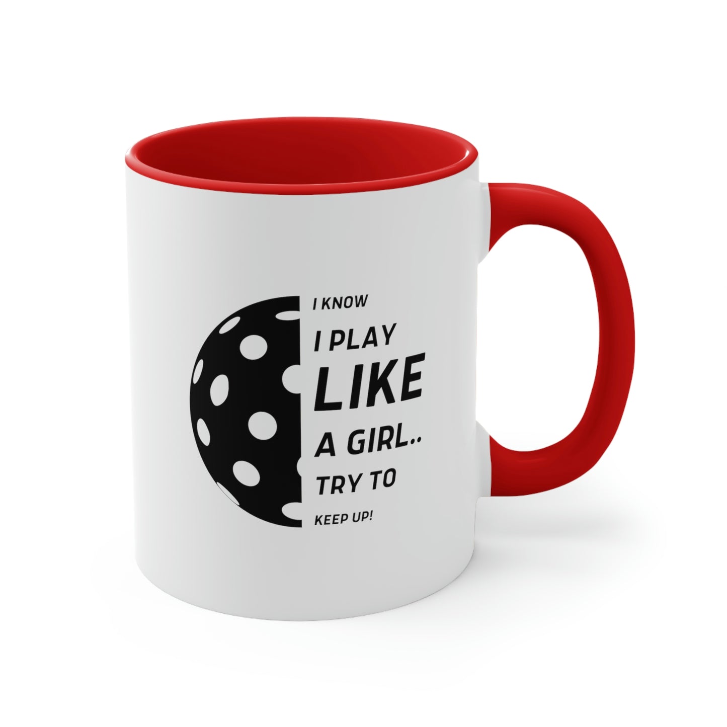 I Know I Play Like a Girl... Try to Keep Up!