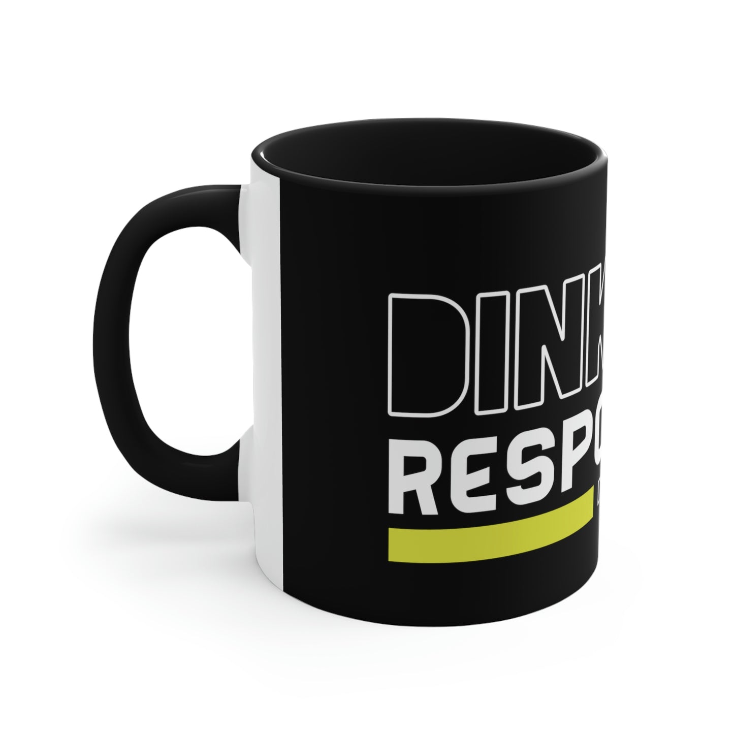 Dink Responsibly.. Don't Get Smashed