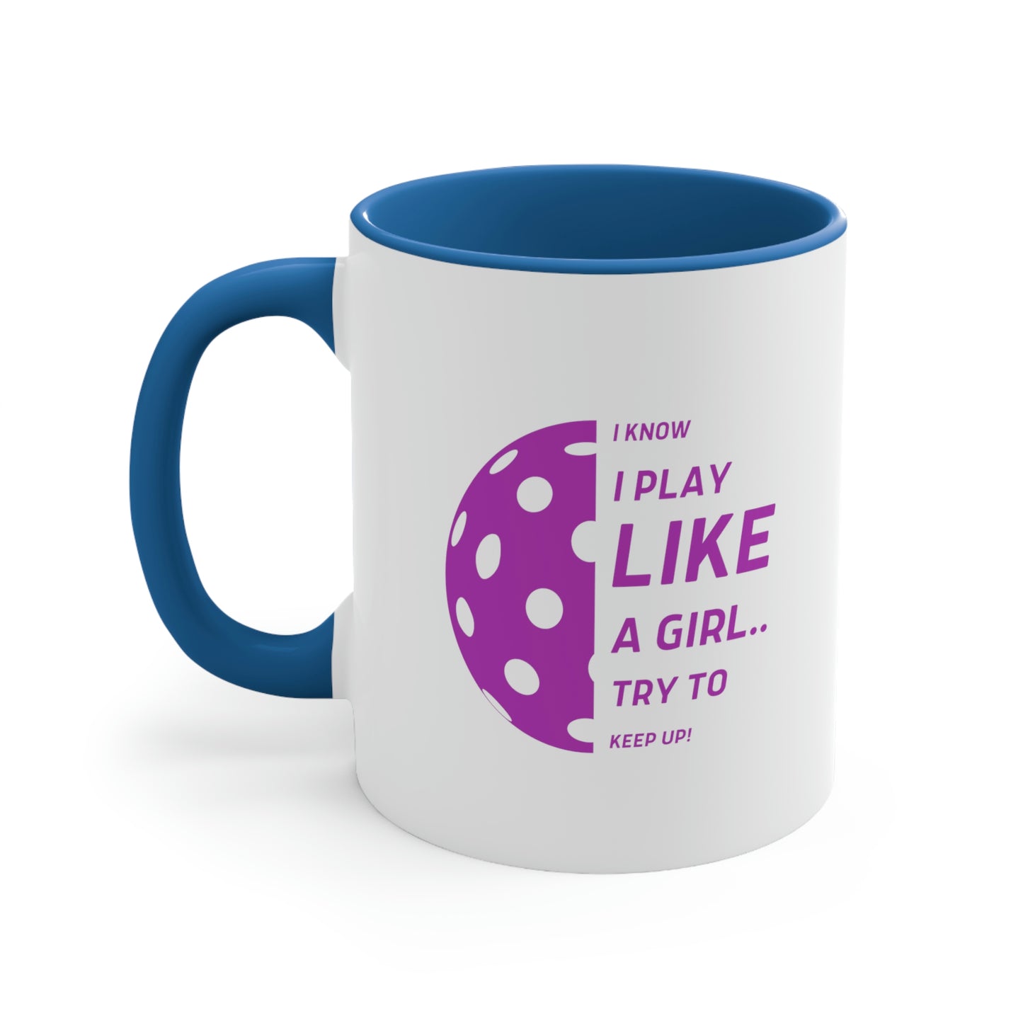 I Know I Play Like a Girl... Try to Keep Up!